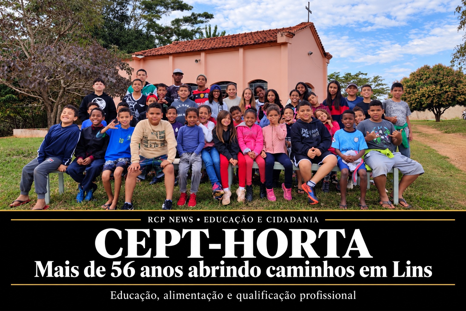 CEPT-Horta — mais de 56 anos abrindo caminhos em Lins