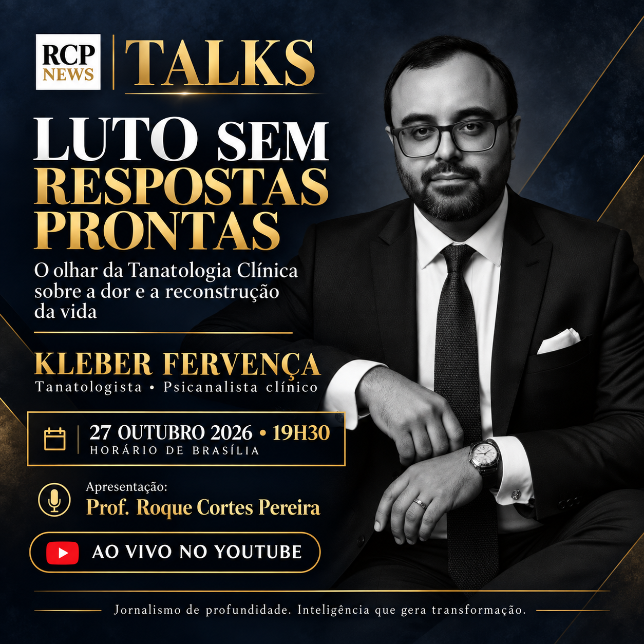 Kleber Fervença no RCP News Talks: Luto sem respostas prontas, 27 de outubro de 2026, às 19h30 de Brasília