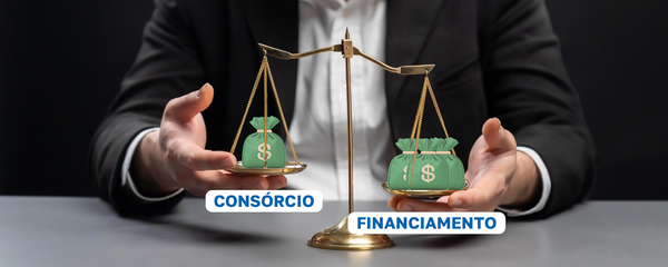 FINANCIADO OU CONSÓRCIO?