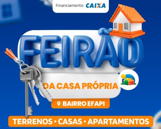 FEIRÃO DA CASA PRÓPRIA – COM BÔNUS DE ATÉ R$ 20MIL – CASAS, TERRENOS E APARTAMENTOS