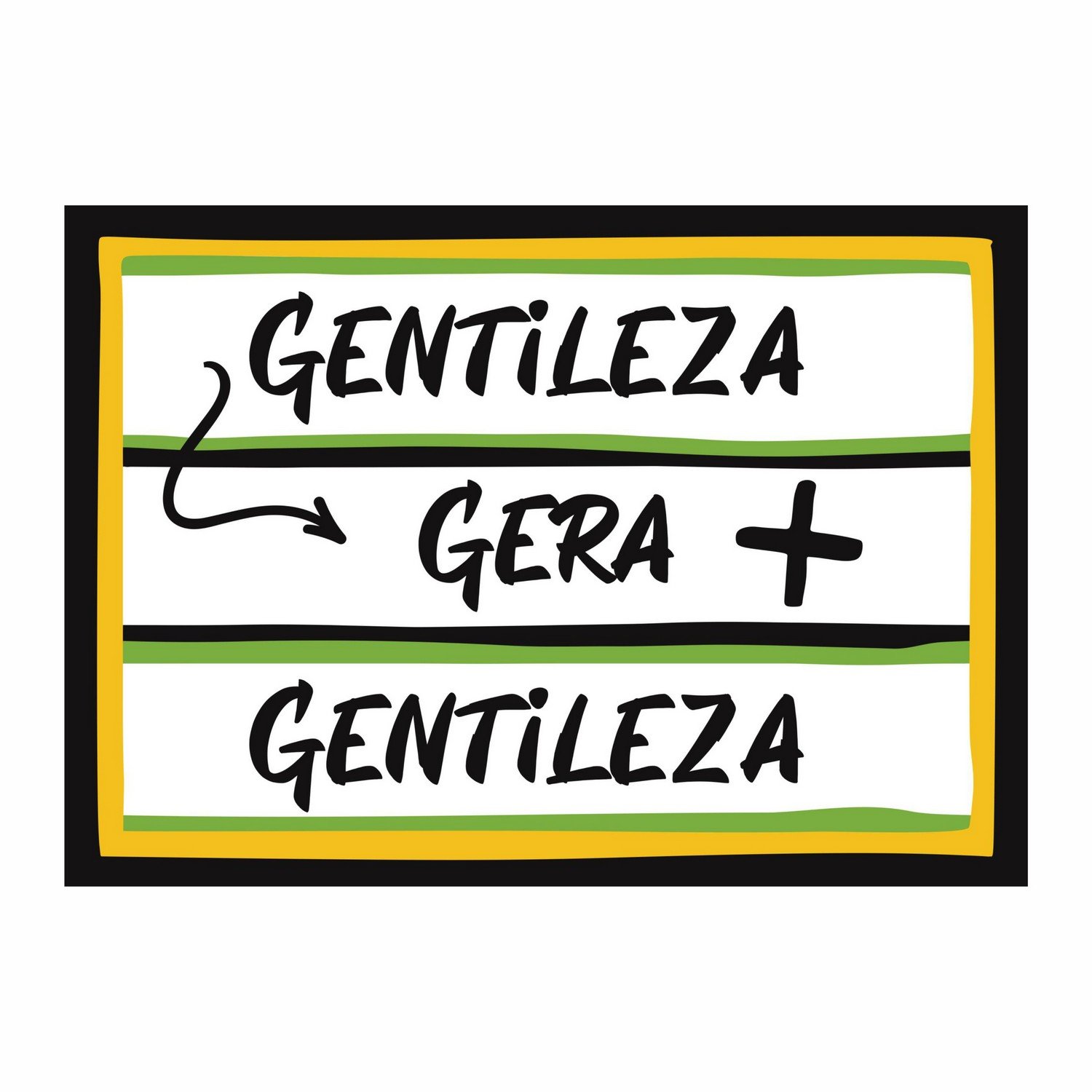 Coloque Gentileza em seu dia.
